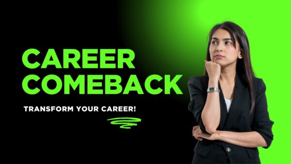 Career Comeback: Rediscover, Rebuild & Redesign Your Path