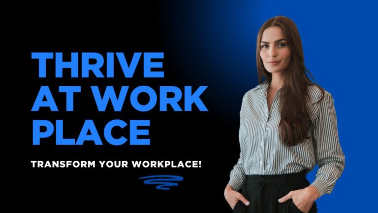 Thrive at Work: Confidence, Time & Career Growth